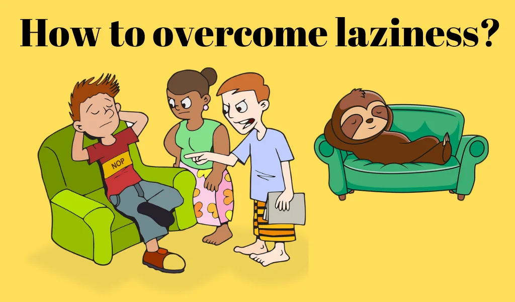 Read more about the article How to overcome laziness- 8 ways