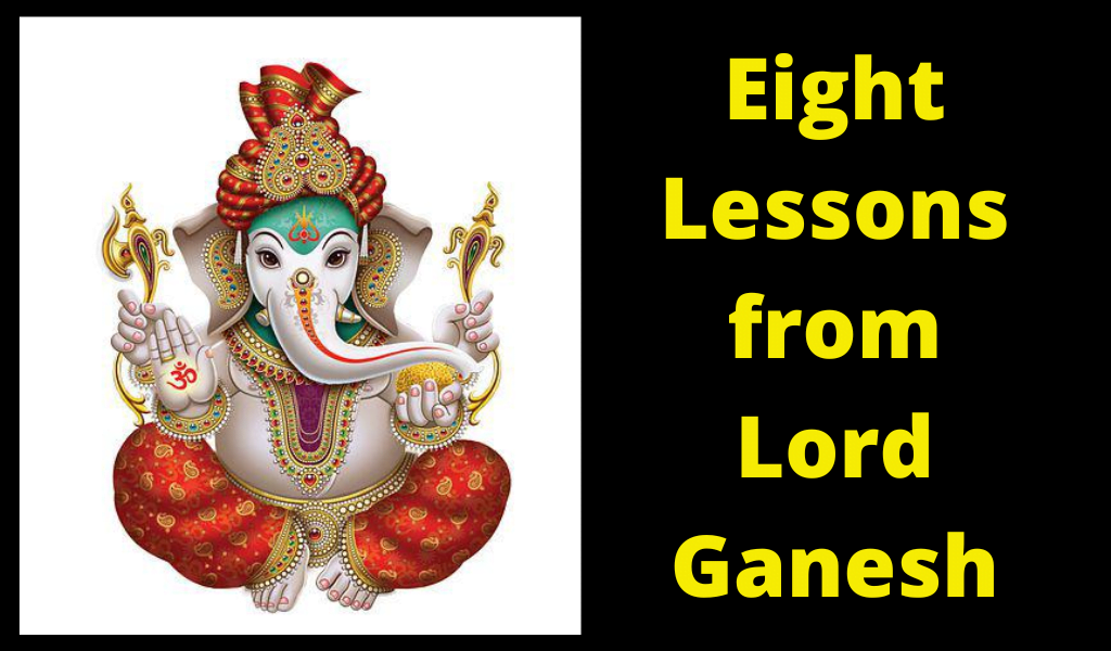 Eight Lessons from Loard Ganesh