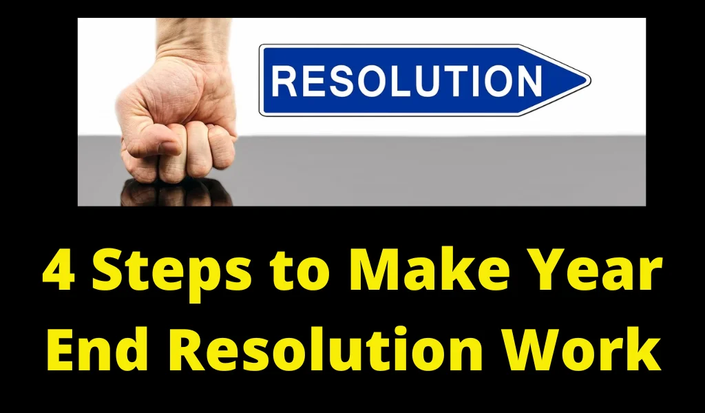 You are currently viewing Learn in 4 Steps to Make Year End Resolution Work